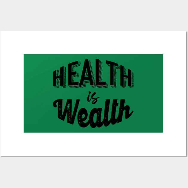 Green Health is Wealth Wall Art by Rosemogo